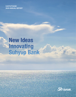 SUHYUP BANK 2020 ANNUAL REPORT EMBRACING NEW OPPORTUNITIES, SH bank